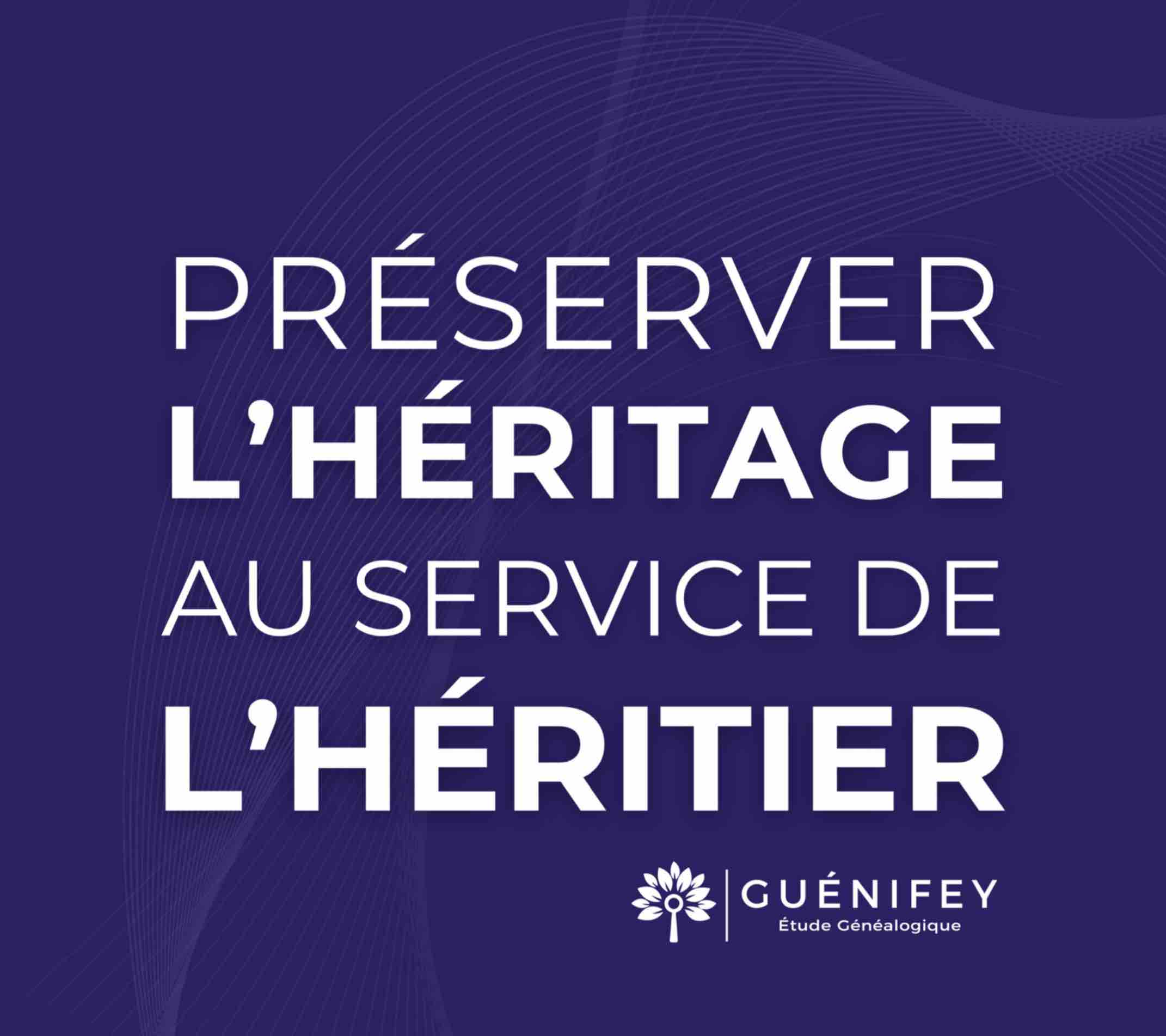 GUÉNIFEY : PRÉSERVER L'HÉRITAGE AU SERVICE DE L'HÉRITIER