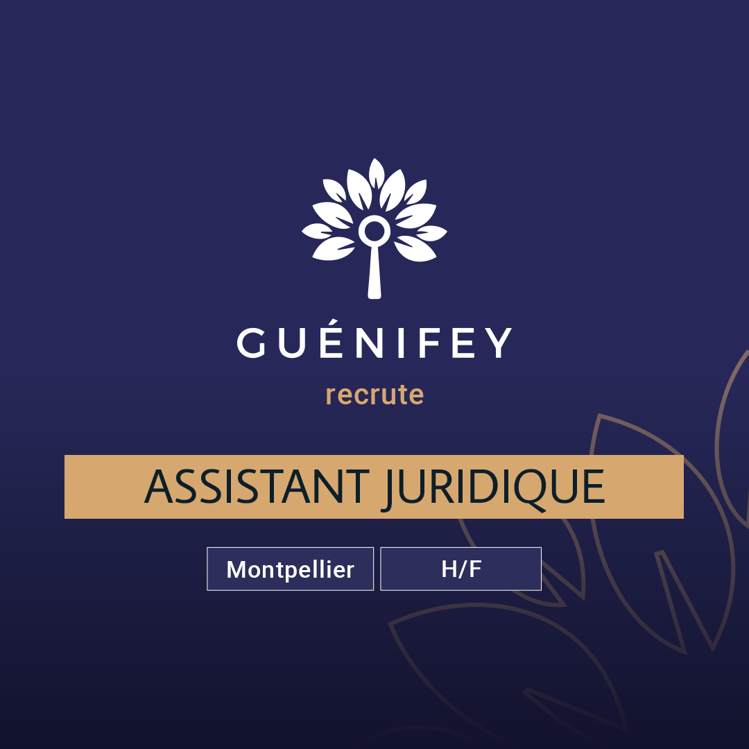 Guénifey recrute un(e) Assistant(e) Juridique à Montpellier