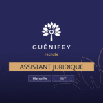 Guénifey recrute un(e) Assistant(e) Juridique à Marseille