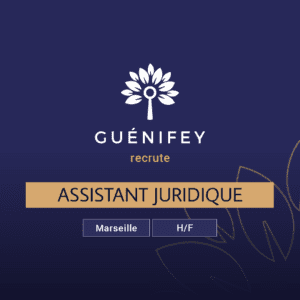 Guénifey recrute un(e) Assistant(e) Juridique à Marseille