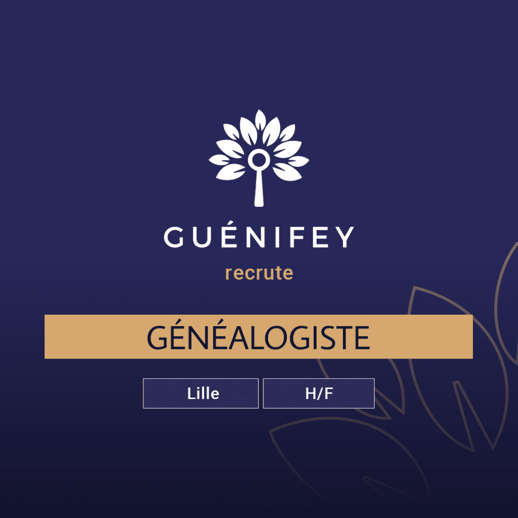 GUÉNIFEY LILLE RECRUTE UN GÉNÉALOGISTE